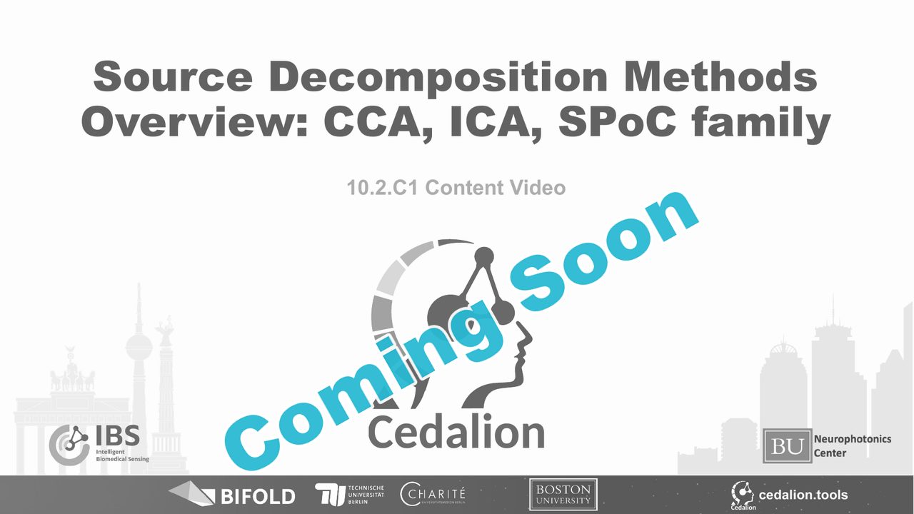 10.2.C1 content video: Source Decomposition Methods Overview: CCA, ICA, SPoC family (coming soon)