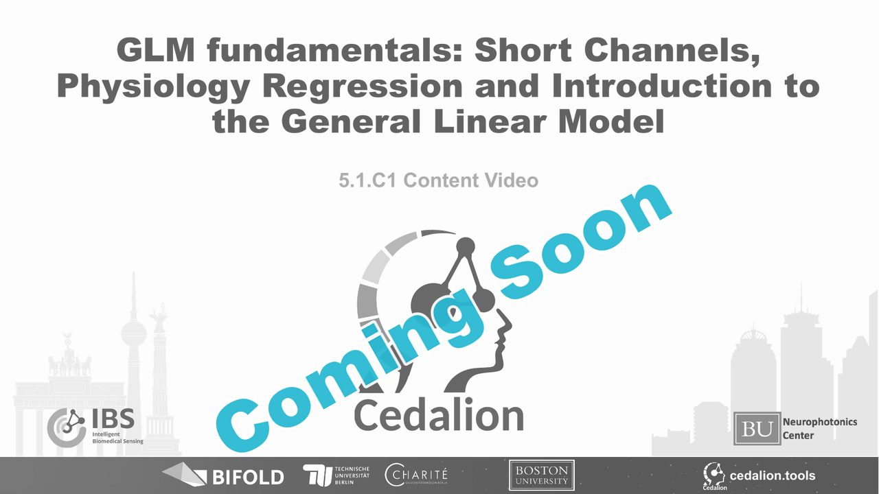 5.1.C1 content video: GLM fundamentals: Short Channels, Physiology Regression and Introduction to the General Linear Model (coming soon)